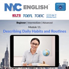 NYCE (Beginner) Module 11: Describing Daily Habits and Routines